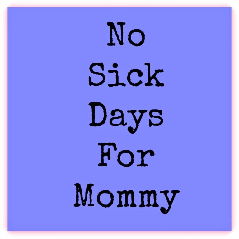 No Sick Days For Mommy
