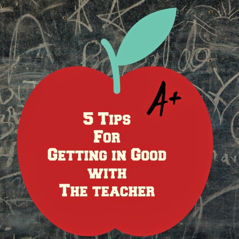 5 Tips For Getting in Good with the Teacher