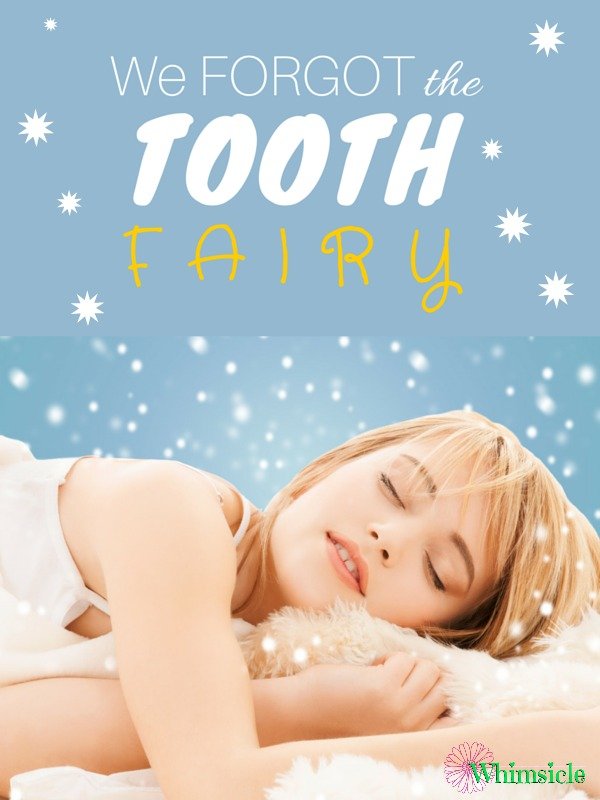 Parenting fail: Forgetting to make the tooth swap for money for the tooth fairy. This post shows how to talk yourself out of it and still create magic for your child when you mess up.