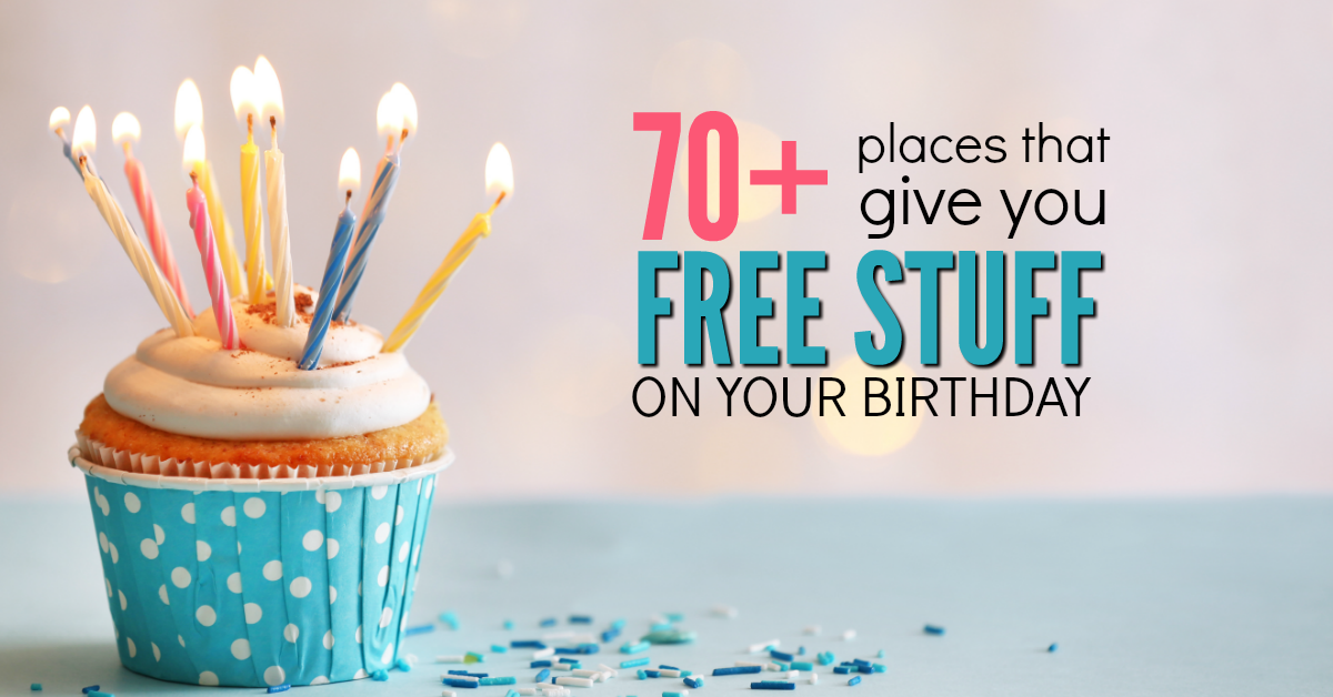 It's Your Birthday! 70+ Places To Go For Free Stuff - No Guilt Mom
