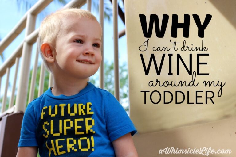 Why I can’t drink wine around my toddler