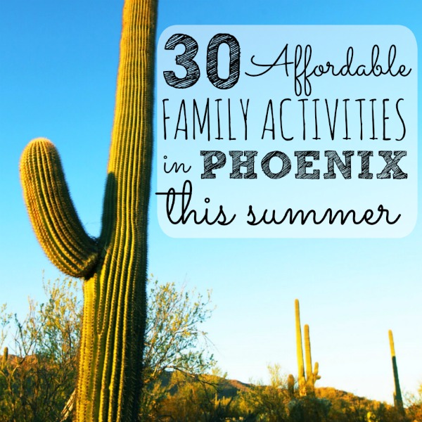 30 Affordable Family Activities in Phoenix This Summer