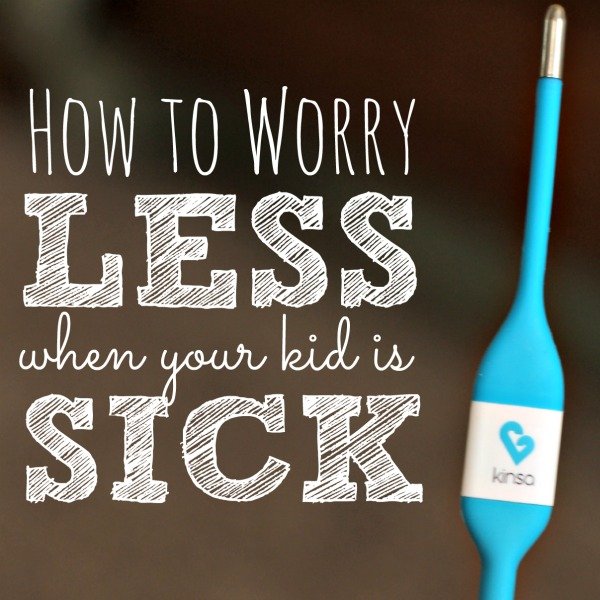 How to Worry Less when your Kid is Sick