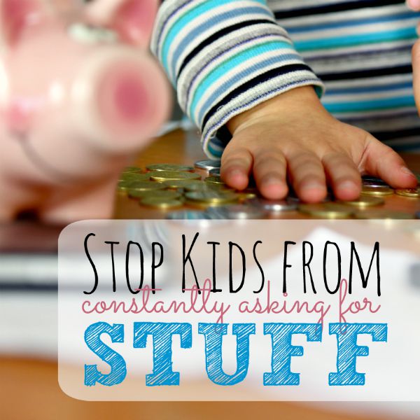 Stop Kids from Constantly Asking for Stuff