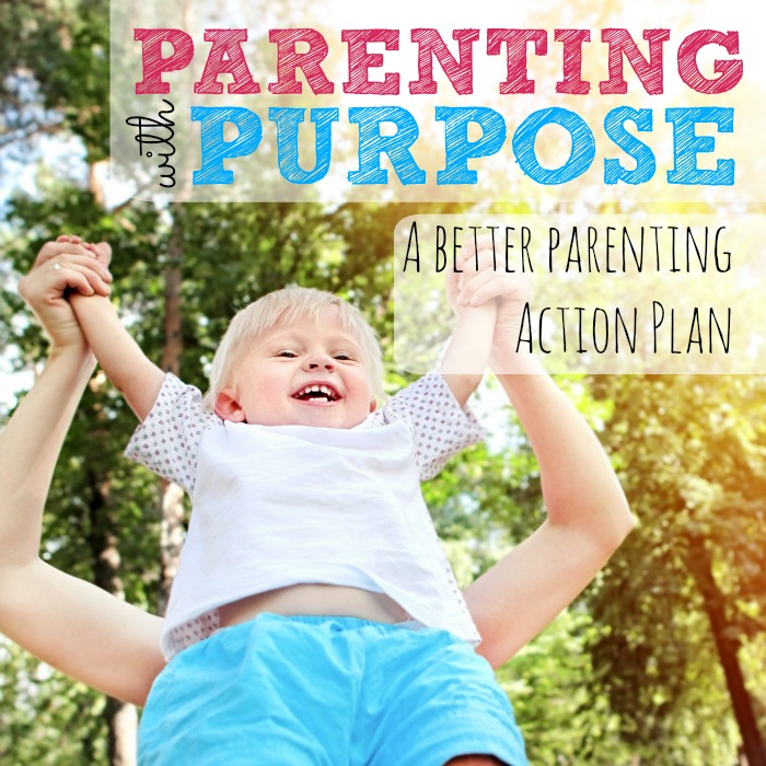 Parenting with Purpose: A Better Parenting Action Plan
