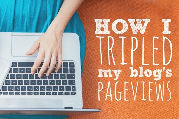 How I Tripled My Blog Pageviews