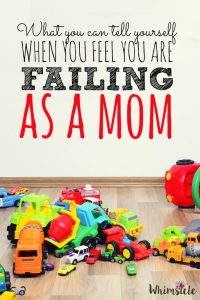 We are frustrated and overwhelmed. Here's what to do when we feel like we're failing as a mom.