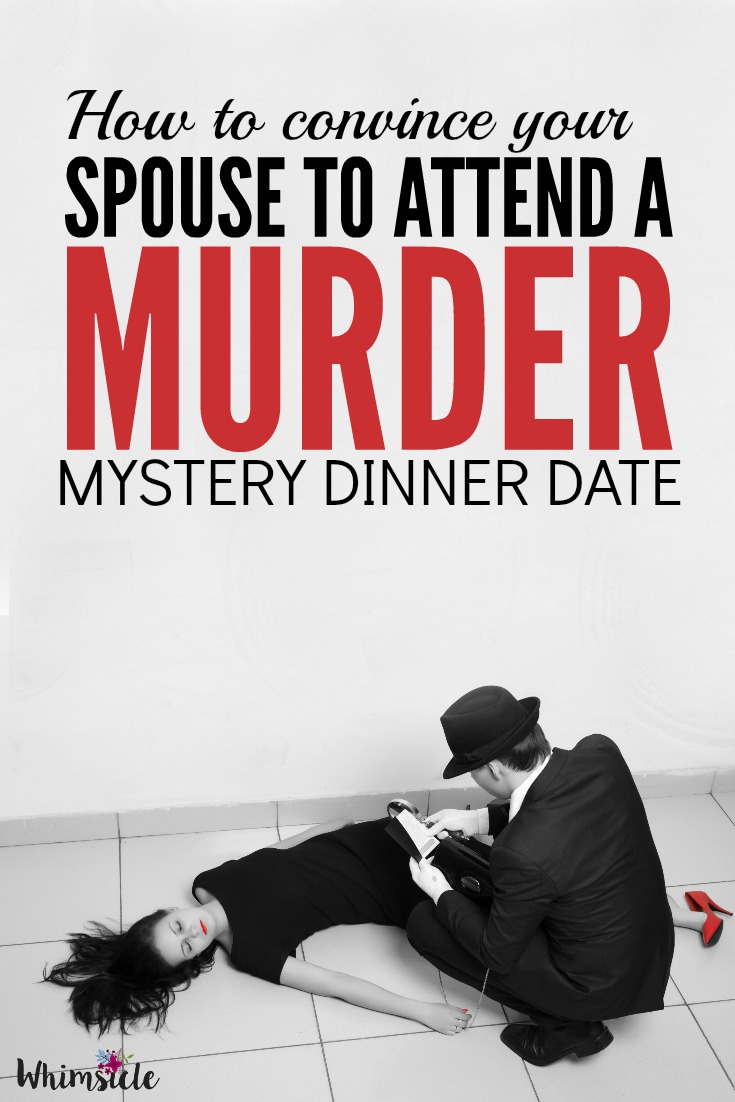 Always wanted to try a murder mystery dinner date but your spouse isn't on board? Here are five reasons for an amazing date idea. Try this on your next date night!