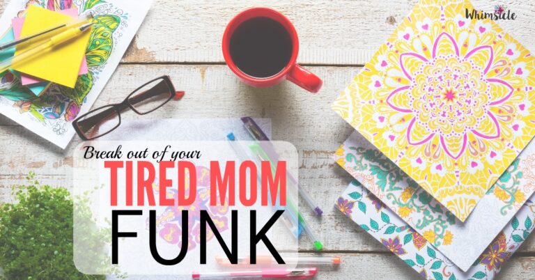 DoThis To Snap Out Of Your Tired Mom Funk Today!