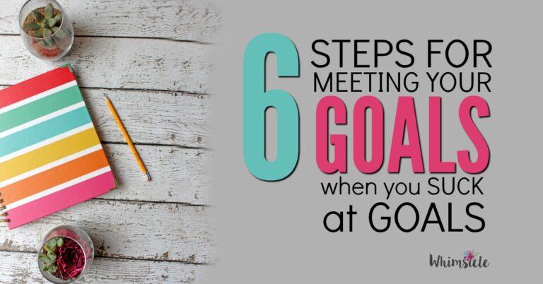 6 Steps for Reaching Goals When You Suck at Goals