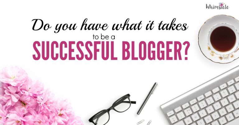 Do you have what it takes to be a successful blogger?