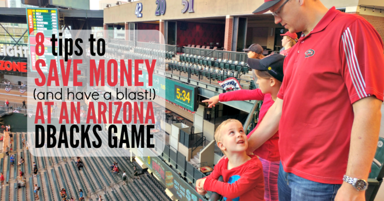 8 Ways to Save Money (and have a blast!) at an Arizona Dbacks game!