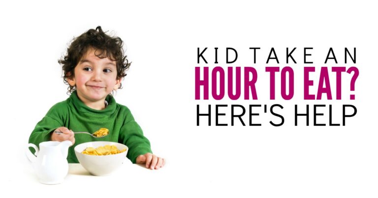 Child Spend an Hour Eating?  Here’s Help