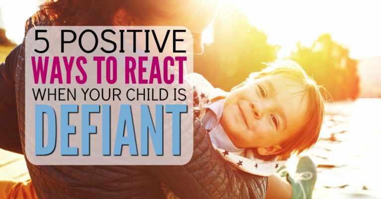 5 Positive Ways to React When Your Child is Defiant