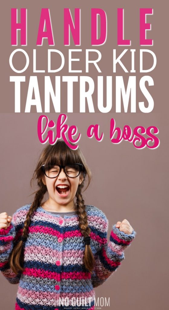How to Deal with Temper Tantrums Like a Boss Even When Your Kid is Past the Toddler Stage No