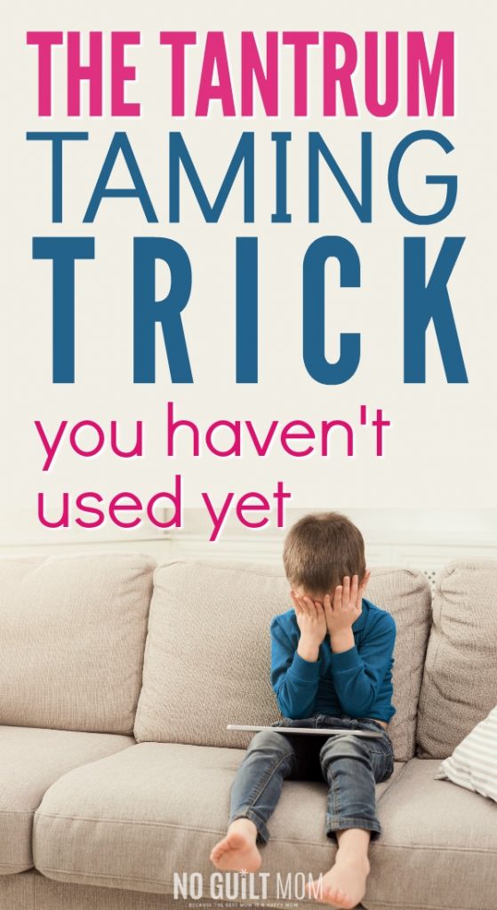 Dealing with Temper Tantrums The trick you haven’t used yet No Guilt Mom