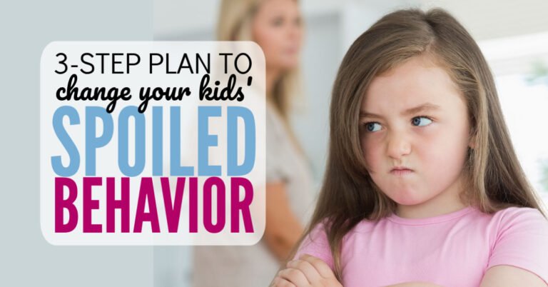 The 3-Step Plan to Change your Kid’s Spoiled Behavior