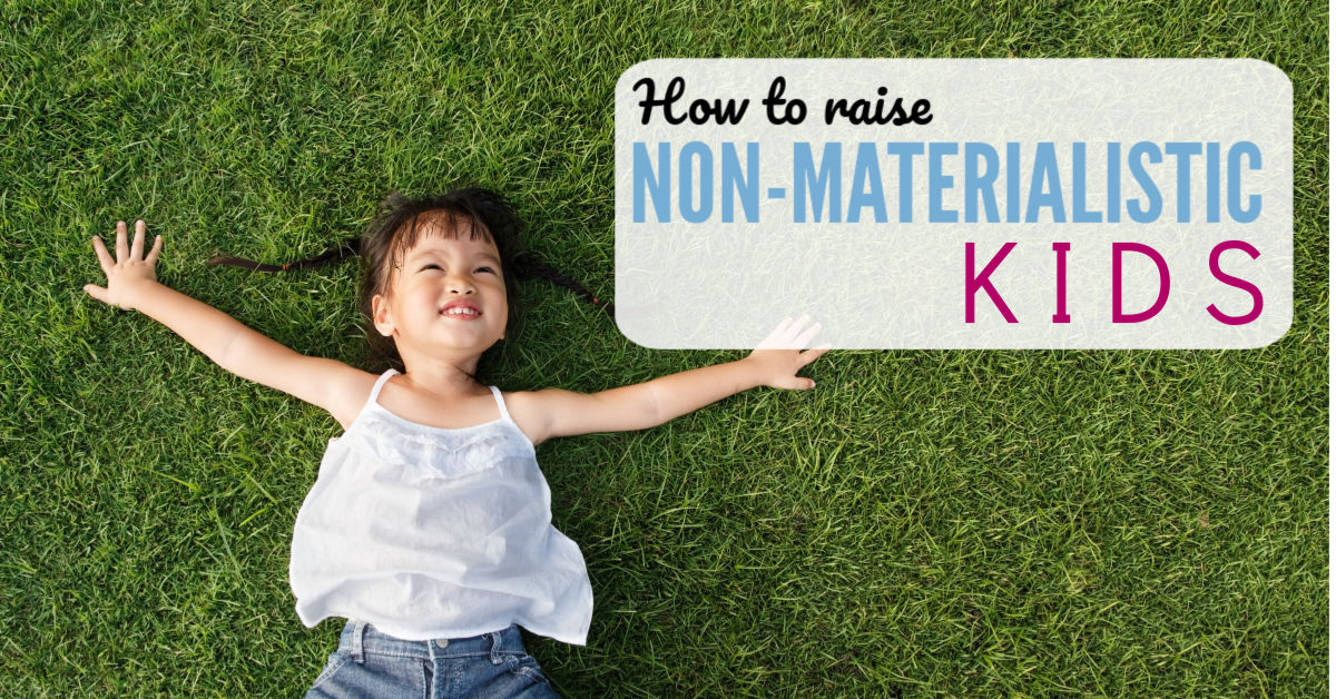 How to raise a nonmaterialistic child when you’re surrounded by stuff