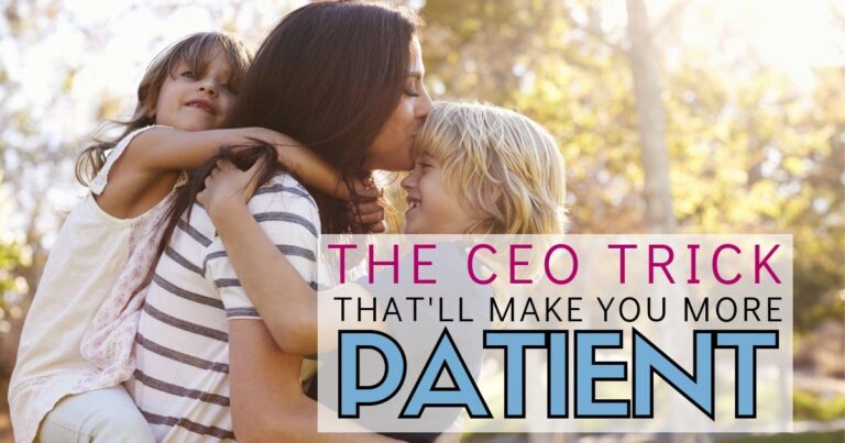 The Secret Trick CEO’s use that’ll help you be a more patient parent