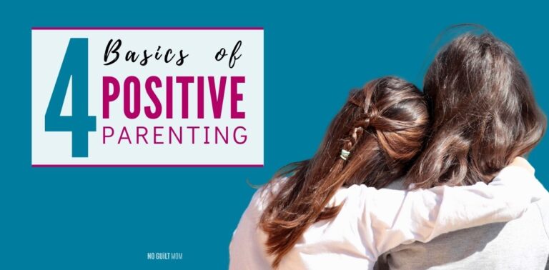 Positive Discipline at Home: The Four Basics of Positive Parenting