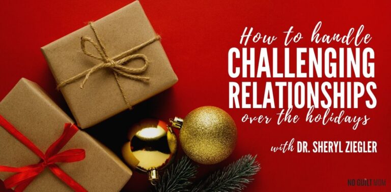 How to Handle Challenging Relationships Over the Holidays