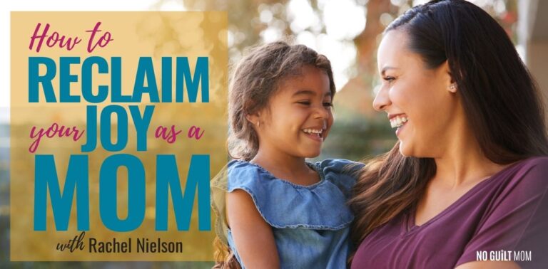 Podcast Episode 72: How to Reclaim Your Joy as a Mom