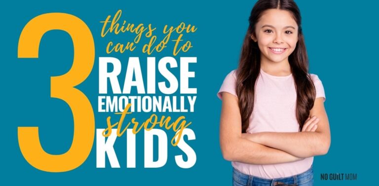 Podcast Episode 113: 3 things you can do to raise emotionally strong kids