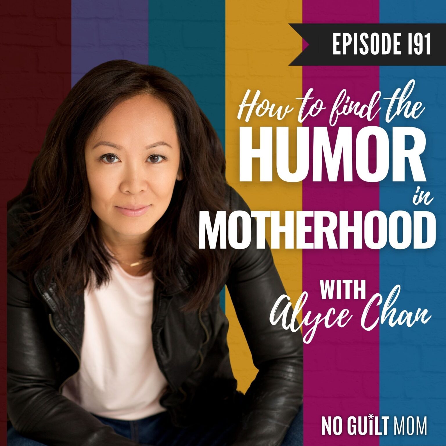 Podcast Episode 191: How to Find the Humor in Motherhood with Alyce ...
