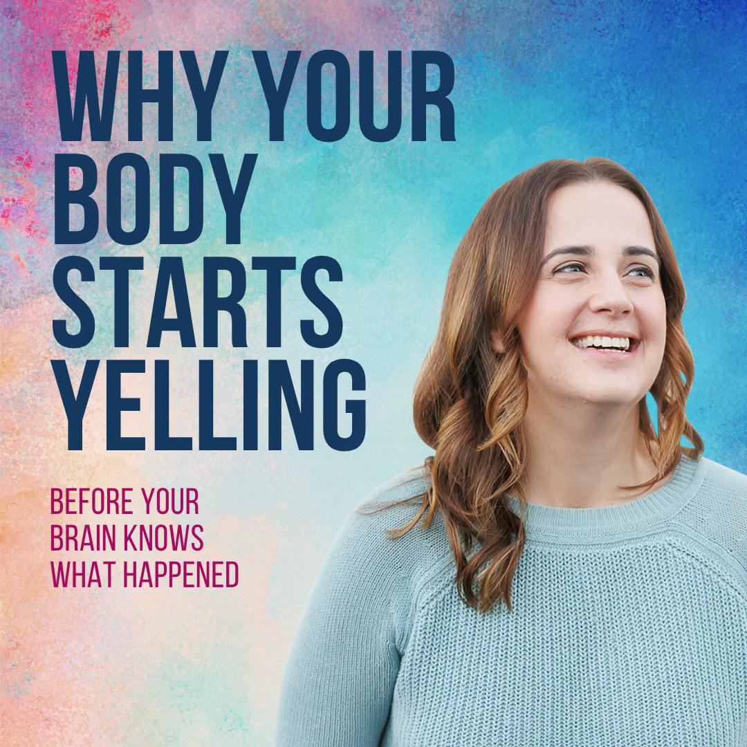 Why Your Body Starts the Yelling Before Your Brain Does (And How to ...