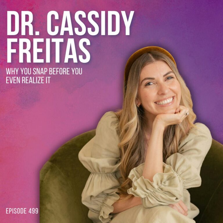 Why You Snap Before You Even Realize It with Cassidy Freitas