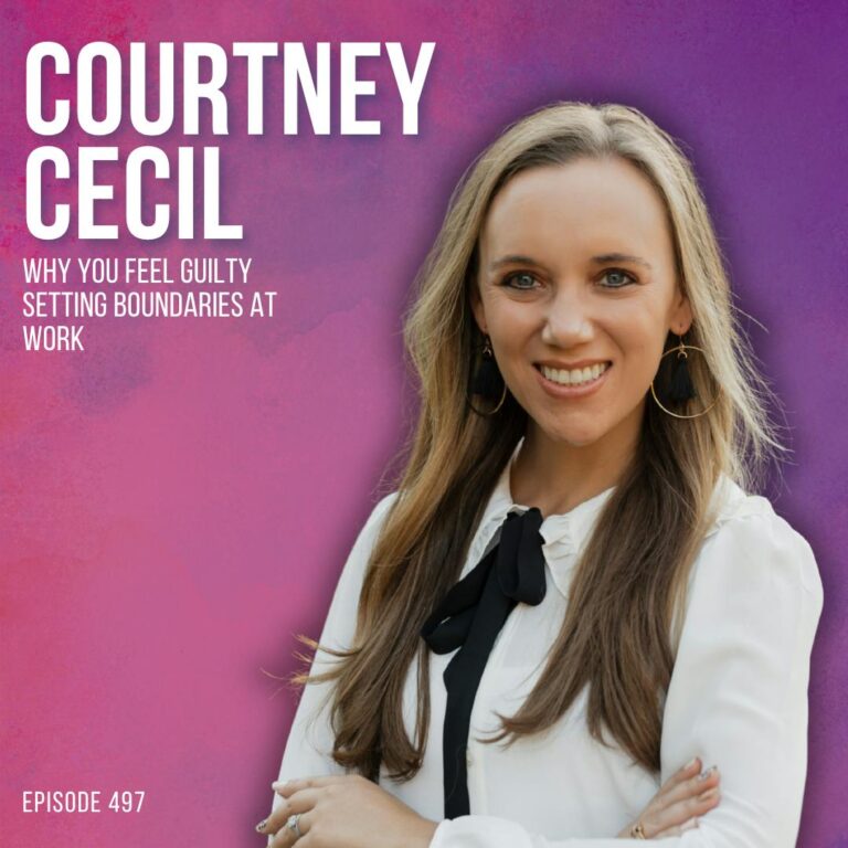 Why You Feel Guilty Setting Boundaries at Work (And Why Squishy Ones Work Better) with Courtney Cecil