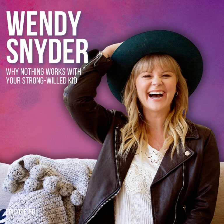 Why Nothing Works with Your Strong-Willed Kid, and What Actually Does with wendy snyder