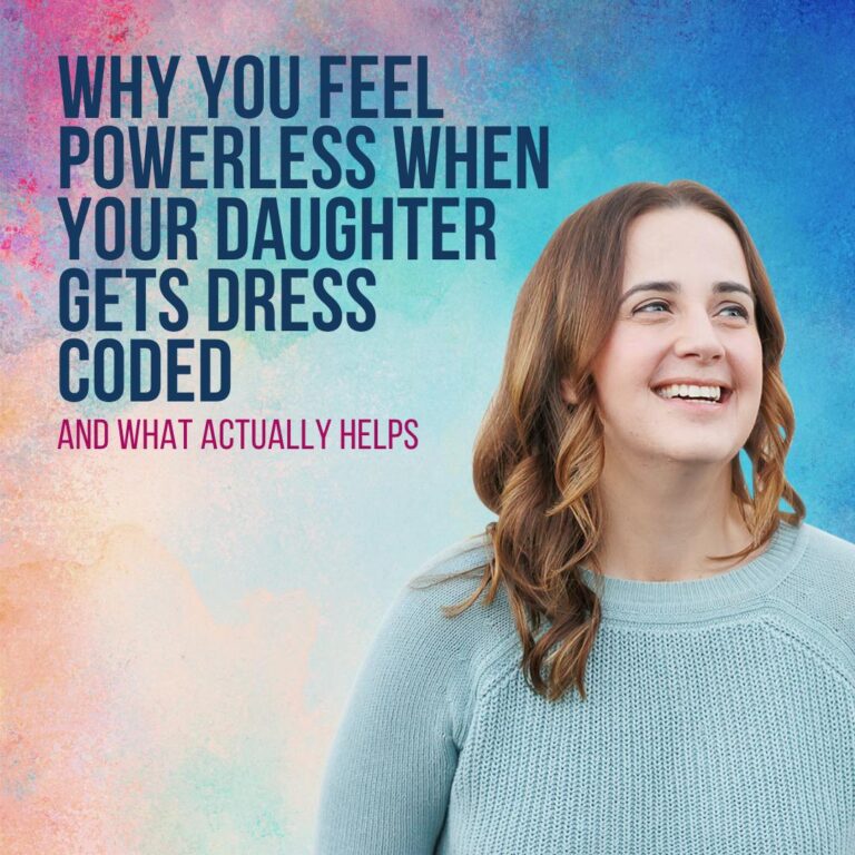Why You Feel Powerless When Your Daughter Gets Dress Coded (And What Actually Helps)