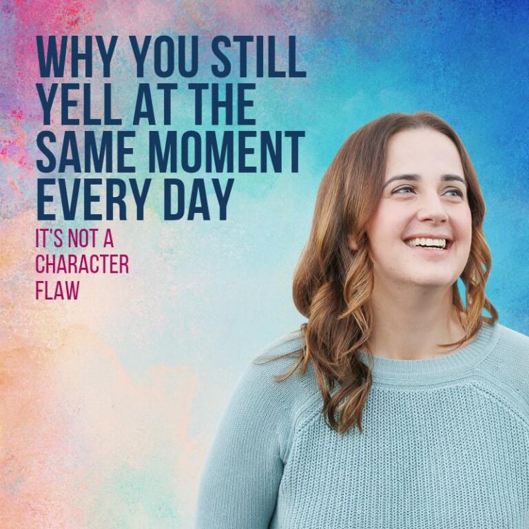 Why You Still Yell at the Same Moment Every Day (And How to Break the Pattern)