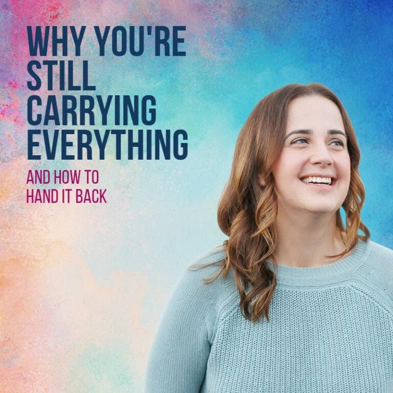 Why You’re Still Carrying Everything (And How to Hand It Back)
