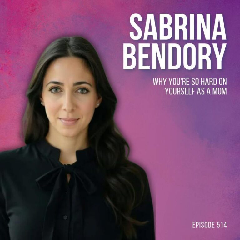 Why You’re So Hard on Yourself as a Mom (and Whose Voice That Really Is) with Sabrina Bendory